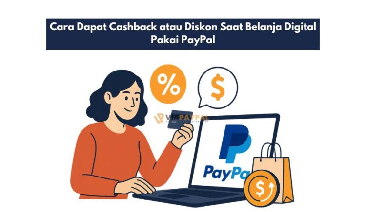 Cara Dapat Diskon Saat Belanja Digital Pakai PayPal
