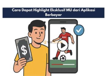 Cara Dapat Highlight Eksklusif MU dari Aplikasi Berbayar