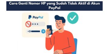 Cara Ganti Nomor HP yang Sudah Tidak Aktif di Akun PayPal