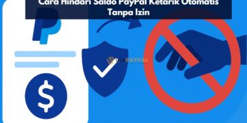 Cara Hindari Saldo PayPal Ketarik Otomatis Tanpa Izin