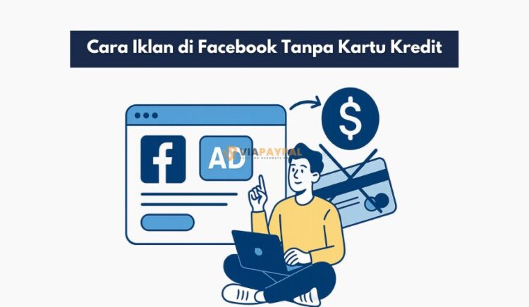 Cara Iklan di Facebook Tanpa Kartu Kredit