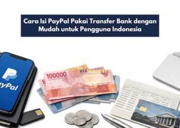 Cara Isi PayPal Pakai Transfer Bank dengan Mudah