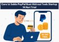Cara Isi Saldo PayPal Buat Aktivasi Tools Startup 14 Hari Trial