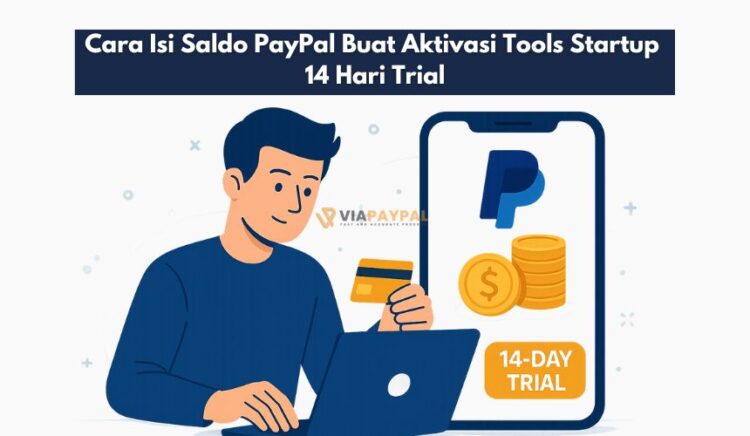 Cara Isi Saldo PayPal Buat Aktivasi Tools Startup 14 Hari Trial