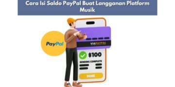Cara Isi Saldo PayPal Buat Langganan Platform Musik