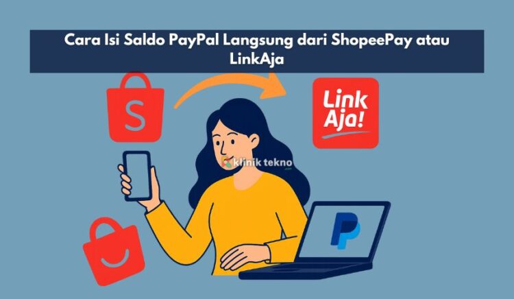 Cara Isi Saldo PayPal Langsung dari ShopeePay atau LinkAja