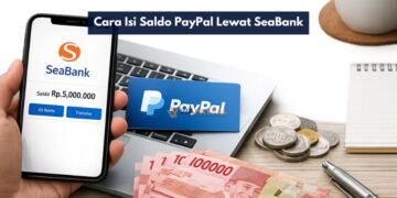 Cara Isi Saldo PayPal Lewat SeaBank