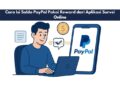 Cara Isi Saldo PayPal Pakai Reward dari Aplikasi Survei Online