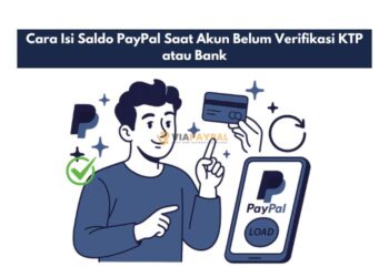 Cara Isi Saldo PayPal Saat Akun Belum Verifikasi KTP atau Bank