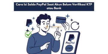 Cara Isi Saldo PayPal Saat Akun Belum Verifikasi KTP atau Bank