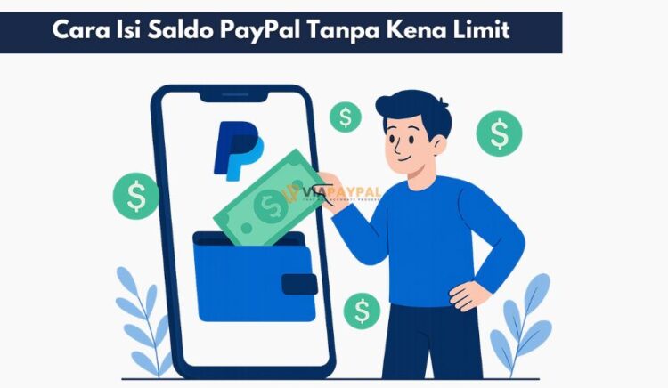 Cara Isi Saldo PayPal Tanpa Kena Limit