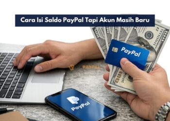 Cara Isi Saldo PayPal Tapi Akun Masih Baru