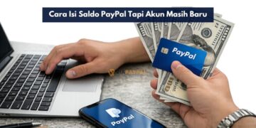 Cara Isi Saldo PayPal Tapi Akun Masih Baru