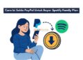 Cara Isi Saldo PayPal Untuk Bayar Spotify Family Plan