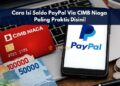 Cara Isi Saldo PayPal Via CIMB Niaga