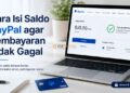 Cara Isi Saldo PayPal agar Pembayaran Tidak Gagal