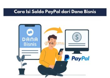 Cara Isi Saldo PayPal dari DANA Bisnis