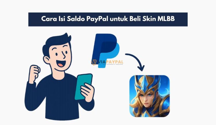 Cara Isi Saldo PayPal untuk Beli Skin MLBB