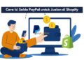 Cara Isi Saldo PayPal untuk Jualan di Shopify