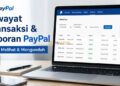 Cara Melihat Riwayat Transaksi dan Mengunduh Laporan PayPal