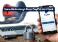 Cara Melindungi Akun PayPal dari Hack