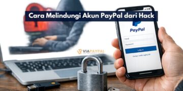 Cara Melindungi Akun PayPal dari Hack