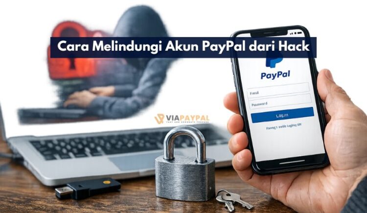 Cara Melindungi Akun PayPal dari Hack