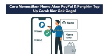 Cara Memastikan Nama Akun PayPal & Pengirim Top Up Cocok Biar Gak Gagal