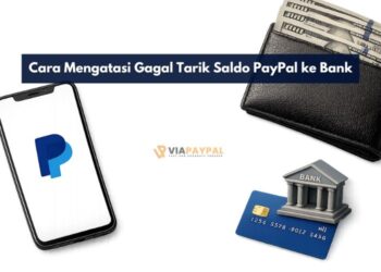 Cara Mengatasi Gagal Tarik Saldo PayPal ke Bank