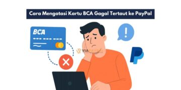 Cara Mengatasi Kartu BCA Gagal Tertaut ke PayPal
