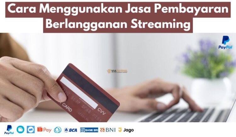 Cara Menggunakan Jasa Pembayaran Berlangganan Streaming