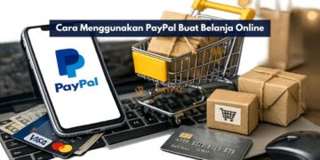 Cara Menggunakan PayPal Buat Belanja Online