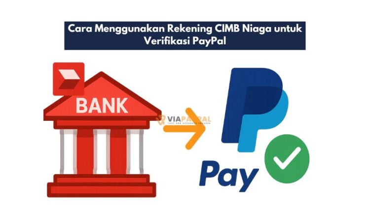 Cara Menggunakan Rekening CIMB Niaga untuk Verifikasi PayPal