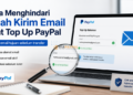 Cara Menghindari Salah Kirim Email Saat Top Up PayPal