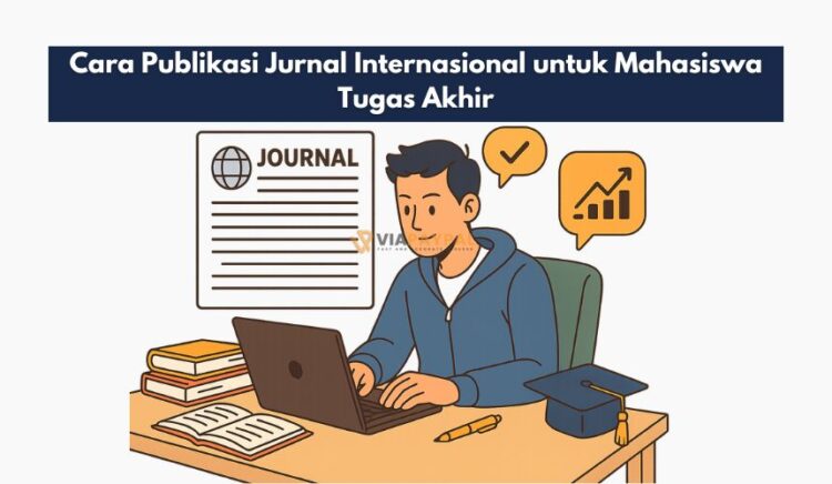 Cara Publikasi Jurnal Internasional untuk Mahasiswa Tugas Akhir