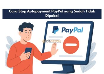 Cara Stop Autopayment PayPal yang Sudah Tidak Dipakai