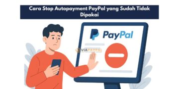 Cara Stop Autopayment PayPal yang Sudah Tidak Dipakai