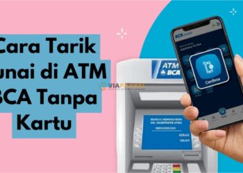 Cara Tarik Tunai di ATM BCA Tanpa Kartu