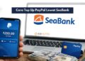Cara Top Up PayPal Lewat SeaBank