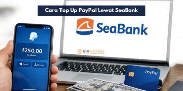 Cara Top Up PayPal Lewat SeaBank