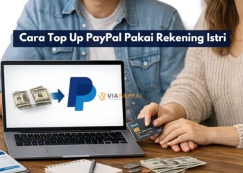 Cara Top Up PayPal Pakai Rekening Istri