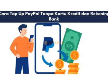 Cara Top Up PayPal Tanpa Kartu Kredit dan Rekening Bank