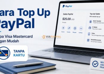 Cara Top Up PayPal Tanpa Visa Mastercard dengan Mudah