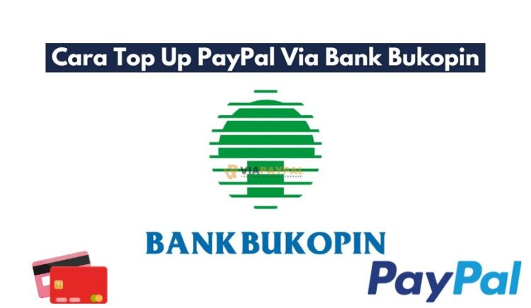 Cara Top Up PayPal Via Bank Bukopin