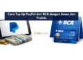 Cara Top Up PayPal dari BCA dengan Aman dan Praktis