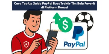 Cara Top Up Saldo PayPal Buat Traktir Tim Bola Favorit di Platform Donasi