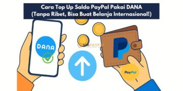 Cara Top Up Saldo PayPal Pakai DANA