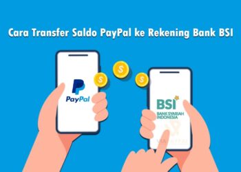 Cara Transfer Saldo PayPal ke Rekening Bank BSI