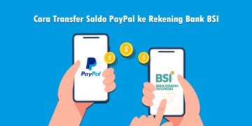 Cara Transfer Saldo PayPal ke Rekening Bank BSI