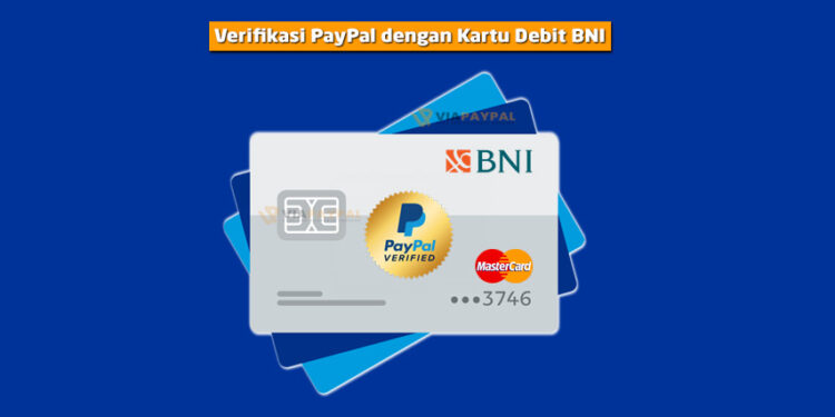 Cara Verifikasi PayPal Menggunakan Kartu Debit ATM BNI